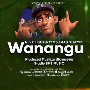 Music Audio : Nevy Fighter Ft. Msomali Vitamin – Wanangu