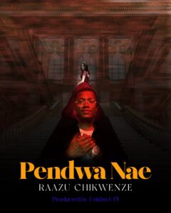 Music Audio : Raazu Chikwenze – Pendwa nae