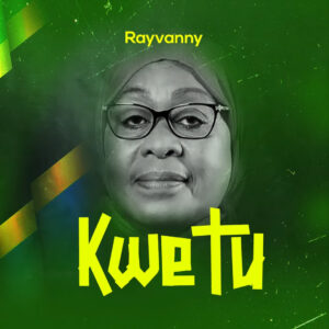 Music Audio : Rayvanny – Kwetu (Mama samia)