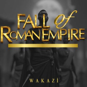 Music Audio : Wakazi – Fall Of Roman Empire