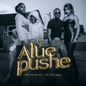 Music Audio : Bytar Beast X Platform – Atuepushe