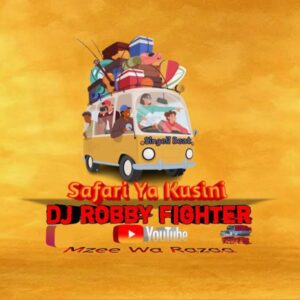 Music Audio : Dj Robby Fighter – Safari ya kusini
