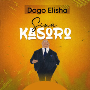 Music Audio : Dogo Elisha – Sina kasoro