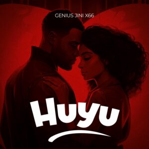 Music Audio : GeniusJini X66 – Huyu