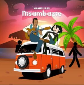 Music Audio : Hamis BSS – Nisambazie