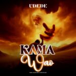 Music Audio : Udede – Kama Wao