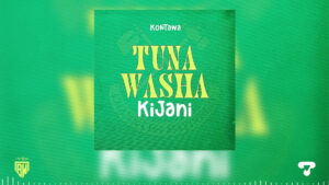 Music Audio : Kontawa – Tuna Washa Kijani (CCM)