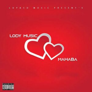 Music Audio : Lody Music – Mahbuba