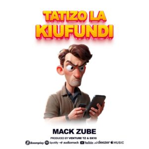 Music Audio : Mack Zube – Tatizo la kiufundi