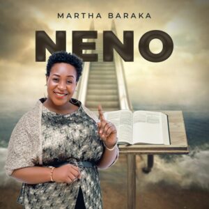 Music Audio : Martha Baraka – Neno