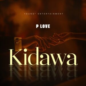 Music Audio : P Love – Kidawa