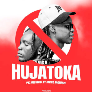 Music Audio : Pk Mr Konk X Mczo Morfan – Hujatoka
