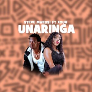 Music Audio : Steve Mweusi Ft. Xouh – Unaringa
