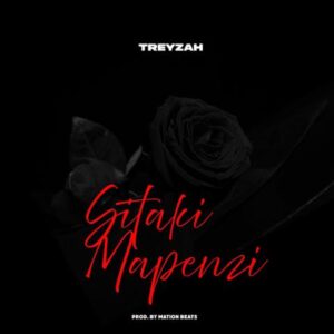 Music Audio : Treyzah – Sitaki Mapenzi