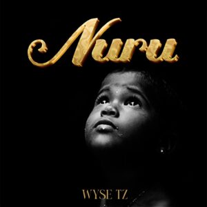 Music Audio : Wyse Tz – Nuru