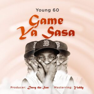 Music Audio : Young 60 – Game Ya Sasa