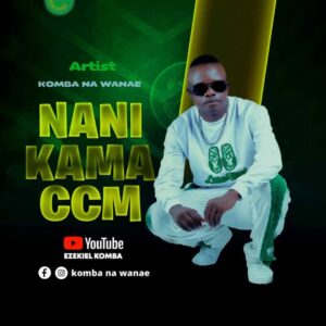 Music Audio : Komba na Wanae – Nani Kama