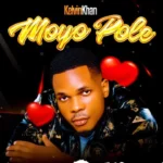 Music Audio : Kelvin Khan – Moyo Pole