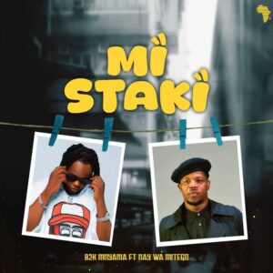 Music Audio | B2K Mnyama Ft. Nay Wa Mitego – Mi Staki | Download