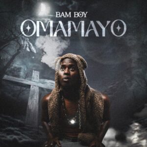 Music Audio : Bam Boy – Omamayo | Download