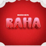 Music Audio | Boshen – Raha | Download Mp3