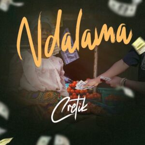 Music Audio : Cretik – Ndalama | Download