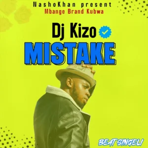 Music Audio : Dj Kizo – Mistake Beat Singeli | Download
