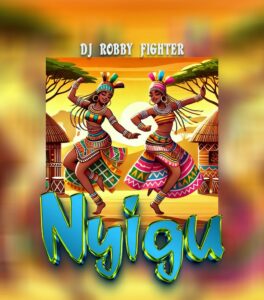 Music Audio : Dj Robby Fighter – NYIGU | Download