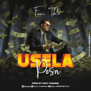 Music Audio : Fam Toll – USELA PESA | Download