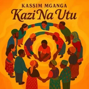 Music Audio | Kassim Mganga – Kazi Na Utu | Download