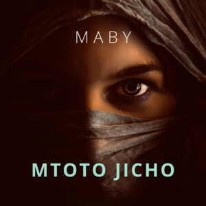 Music Audio : Maby – Mtoto jicho | Download