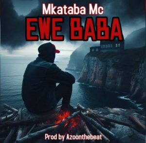 Music Audio | Mkataba Mc – Ewe Baba | Download