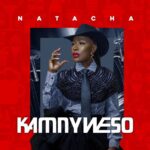 Music Audio | Natacha – Kamnyweso | Download Mp3