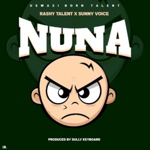 Music Audio | Rash Talent Ft Sunny Voice – NUNA | Download Mp3