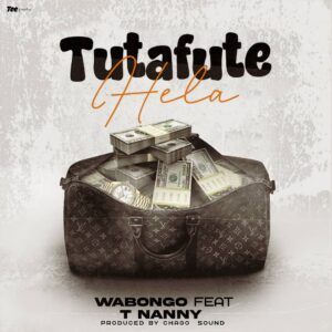 Music Audio : WaBongo Ft T Nanny – Tutafute Ela | Download