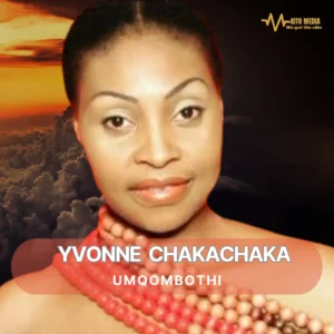 Music Audio | Yvonne ChakaChaka – Umqombothi | Download Mp3