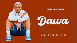 Music Audio | Zuwena Platnumz – Dawa | Download