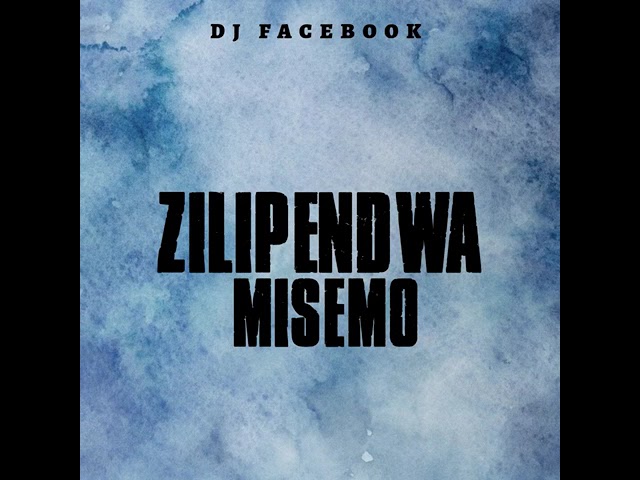 Music Audio | Dj Facebook – Zilipendwa Misemo | Download Mp3