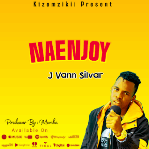 Music Audio : J Vann Silvar – Naenjoy | Download