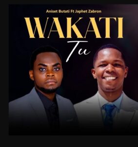 Music Audio : Aniset Butati Ft Japhet Zabron – Wakati Tu | Download