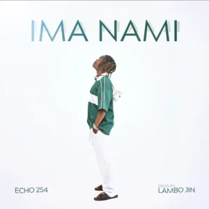Music Audio : Echo 254 – Ima Nami | Download