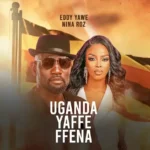 Uganda Yaffe | Download