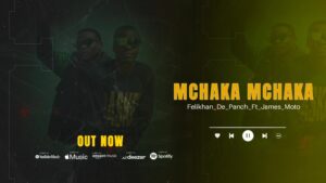 Music Audio : Felikhan De panch Ft. James moto – Mchaka mchaka | Download