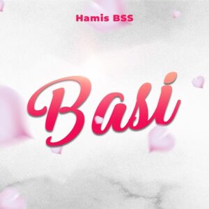 Music Audio : Hamis BSS – Basi | Download