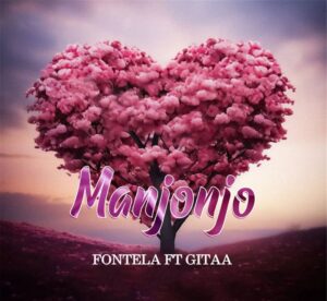 Music Audio : Fontela Ft Gitaa – Manjonjo | Download