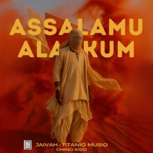 Music Audio : Jaivah Ft Chino Kidd X TitaniQ MusiQ – Assalamu Alaykum | Download