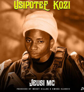 Music Audio : Jeusi Mc – Usipotee Kozi | Download