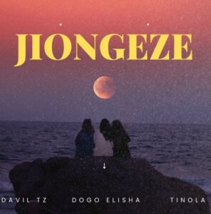 Music Audio : Davil Ft Dogo Elisha & Tinola – Jiongeze | Download