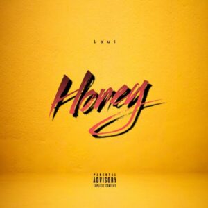 Music Audio : Loui – Honey | Download