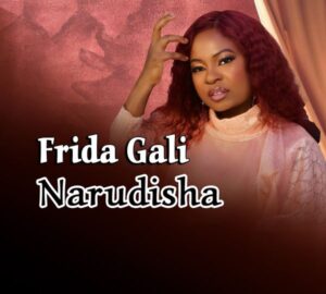 Music Audio : FRIDA GALI – NARUDISHA | Download